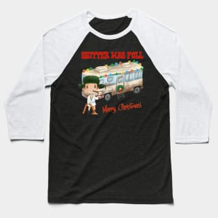 National Lampoons Christmas Vacation National Lampoons Christmas Vacation Shitter_s Full Baseball T-Shirt